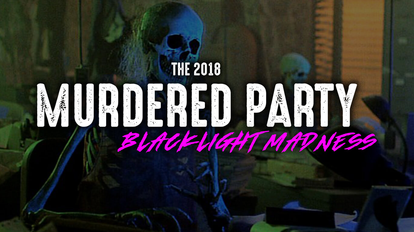 The Murdered Party 2018 - Blacklight Madness • Nick Puglisi